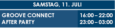 Samstag, 11. Juli 2026, Groove Connect 16 - 20 Uhr, After Party ab 23 Uhr